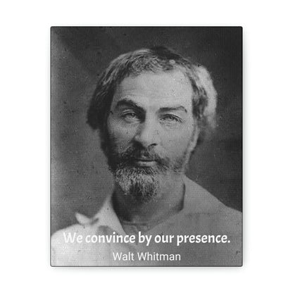 History & Poets - SMALL Canvas Gallery Wraps - Made in USA - The remarkable Walt Whitman - author of Leaves of Grass - spiritual and a great influence - quote: We convince by our presence - Green Forest Home