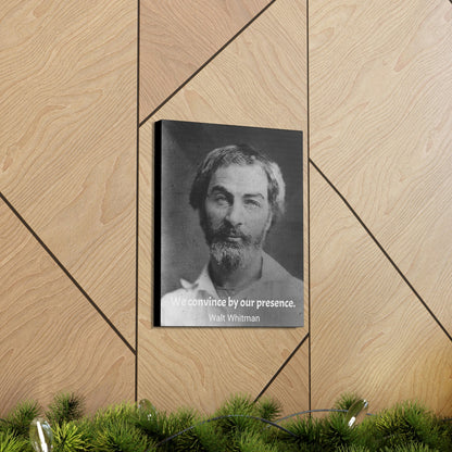 History & Poets - SMALL Canvas Gallery Wraps - Made in USA - The remarkable Walt Whitman - author of Leaves of Grass - spiritual and a great influence - quote: We convince by our presence - Green Forest Home