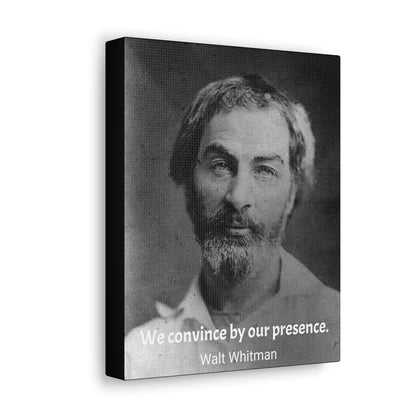 History & Poets - SMALL Canvas Gallery Wraps - Made in USA - The remarkable Walt Whitman - author of Leaves of Grass - spiritual and a great influence - quote: We convince by our presence - Green Forest Home