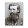 World Leaders - SMALL Canvas Gallery Wraps - Made in USA - John Muir - Father of the US National Parks & Sierra Club - Naturalist & author - lover of Yosemite & mountains - Green Forest Home
